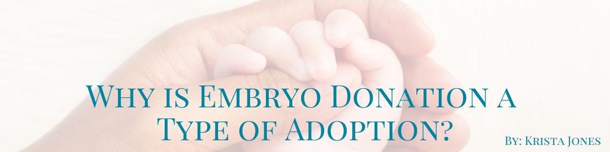 Why is Embryo Donation a Type of Adoption?